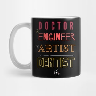 Doctor engineer artist dentist Mug